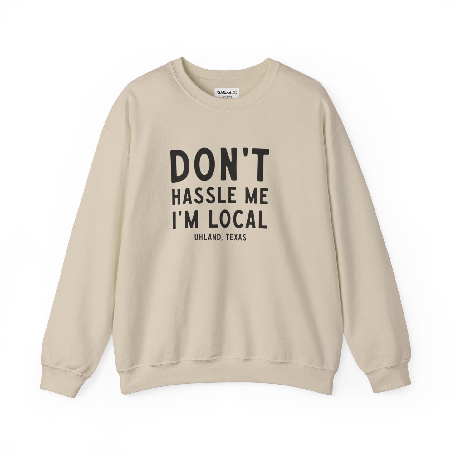Dont Hassle Me - Unisex Crewneck Sweatshirt - Cozy Cotton Blend