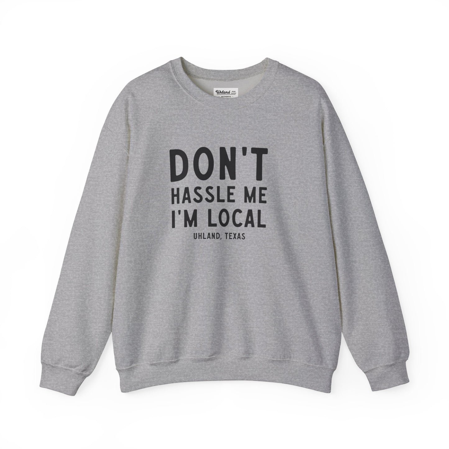 Dont Hassle Me - Unisex Crewneck Sweatshirt - Cozy Cotton Blend