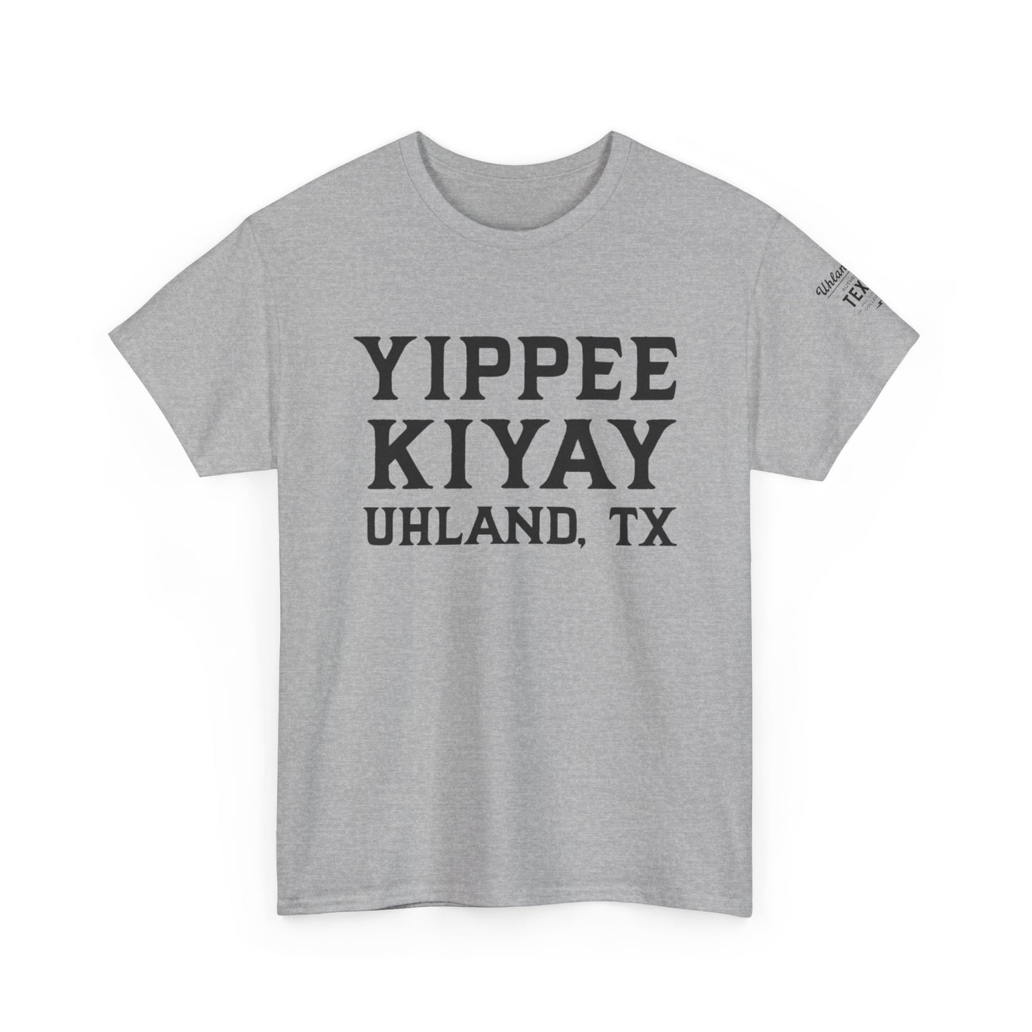 Yippee KiYay Uhland - Unisex Heavy Cotton Tee - Casual Comfort for Everyday Adventures